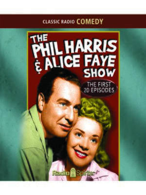 cover image of The Phil Harris - Alice Faye Show: First 20
